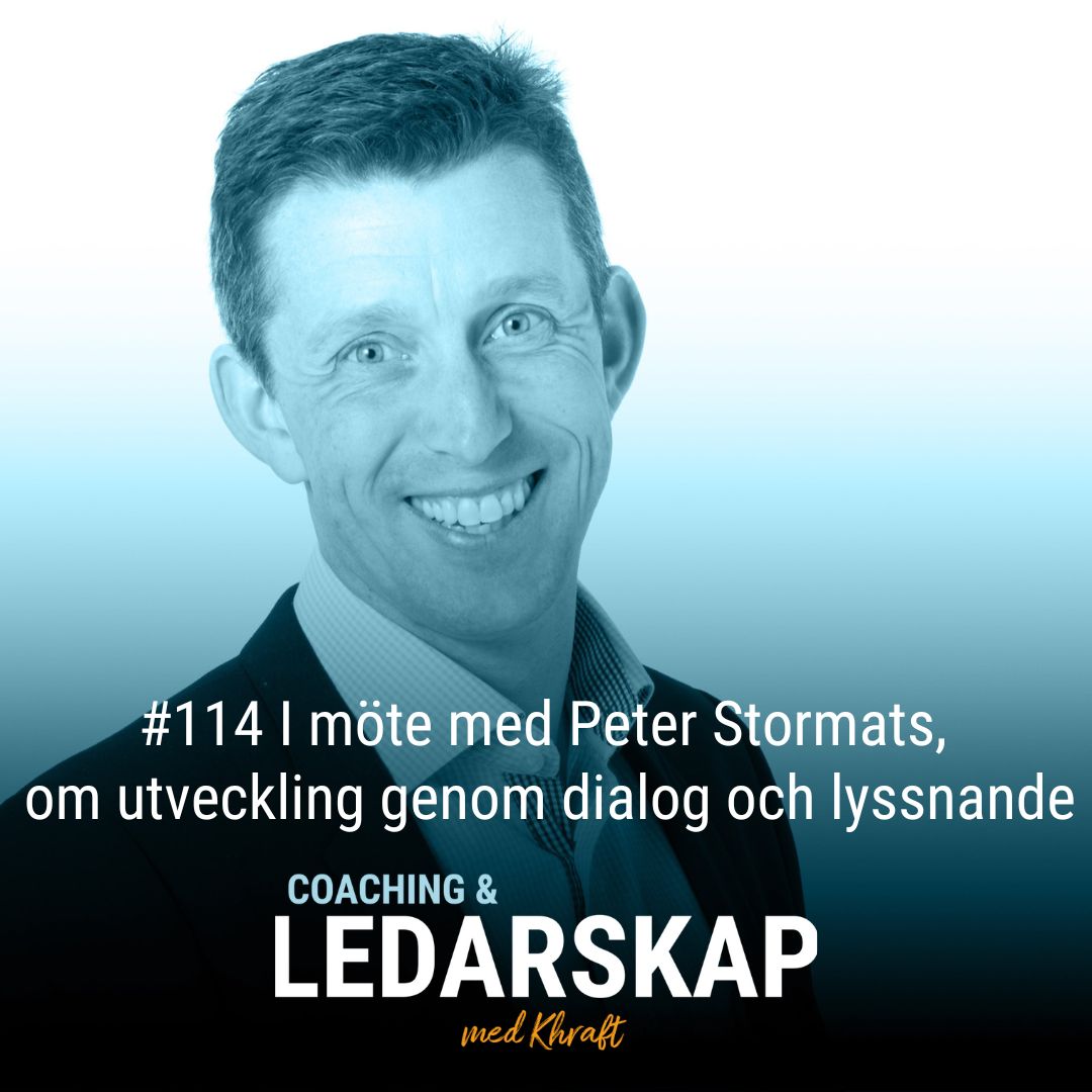 #114 I möte med Peter Stormats, om utveckling genom dialog och ...